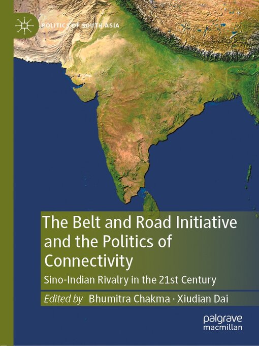 Title details for The Belt and Road Initiative and the Politics of Connectivity by Bhumitra Chakma - Available